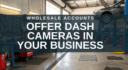 Wholesale Dash Cameras for Australian Automotive Businesses