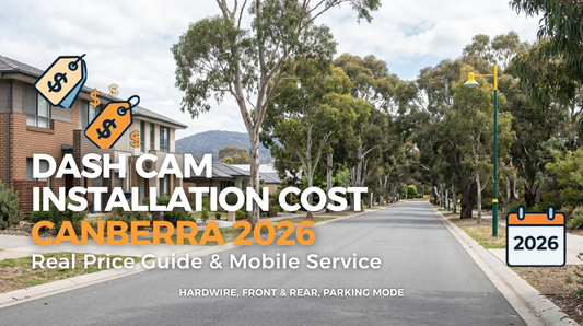Dash Cam Installation Cost Canberra 2026: Price Guide