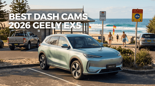 Best Dash Cam for the Geely EX5 in Australia