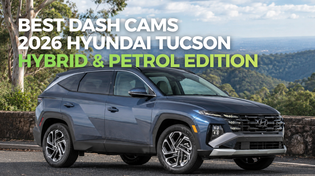 Best Dash Cam for the 2026 Hyundai Tucson
