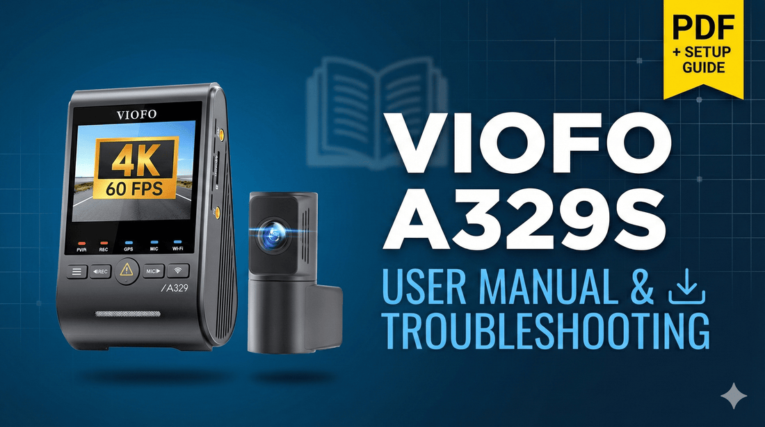 VIOFO A329S User Manual & Troubleshooting Guide