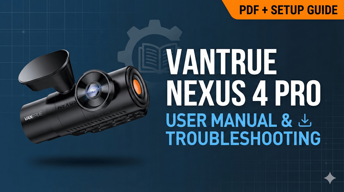 Vantrue N4 Pro User Manual & Troubleshooting Guide