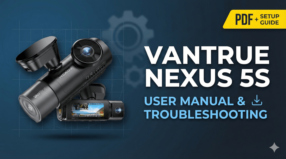 Vantrue N5S User Manual & Troubleshooting Guide
