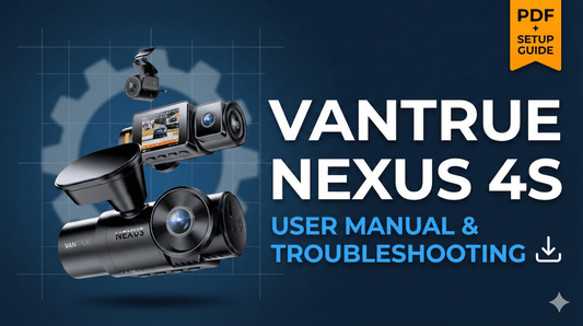 Vantrue N4S User Manual & Troubleshooting Guide