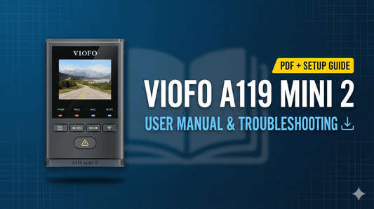 VIOFO A119 Mini 2 User Manual & Troubleshooting Guide