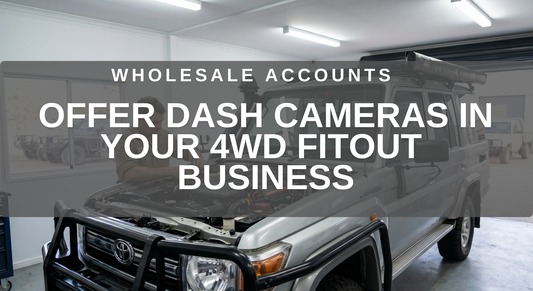 Wholesale Dash Cameras for 4WD and 4x4 Accessory Shops in Australia