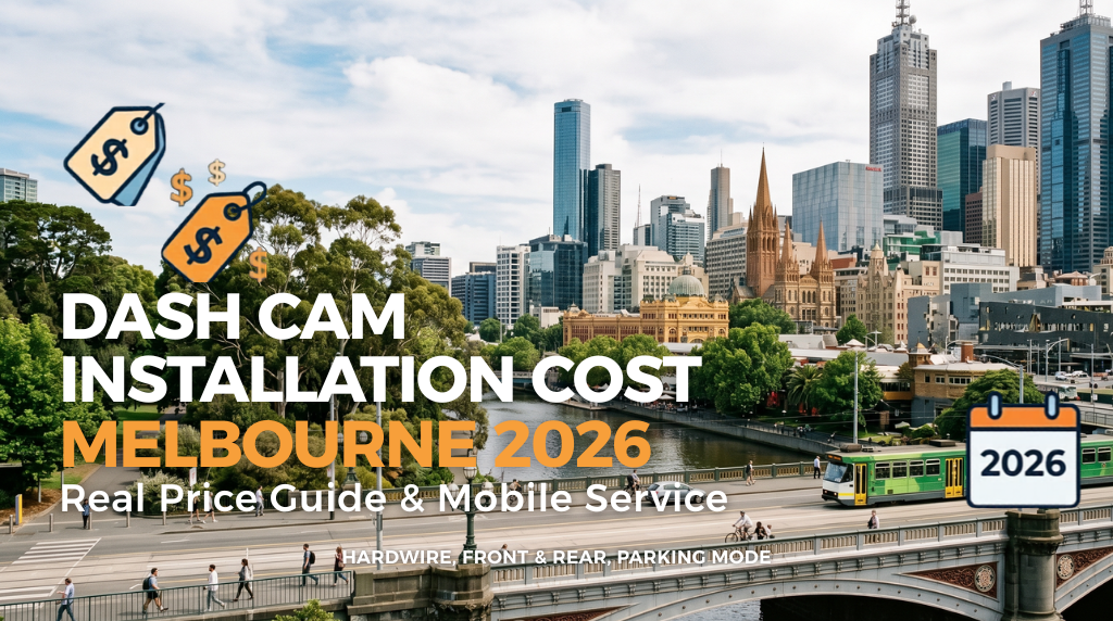 Dash Cam Installation Cost Melbourne 2026: Price Guide