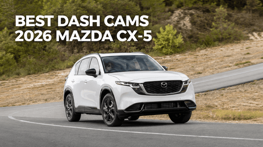 The Best Dash Cam for the Mazda CX-5 in Australia
