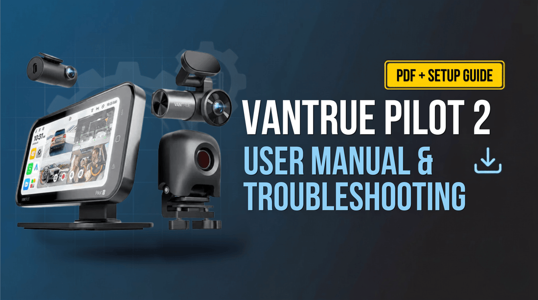 Vantrue Pilot 2 User Manual & Setup Guide