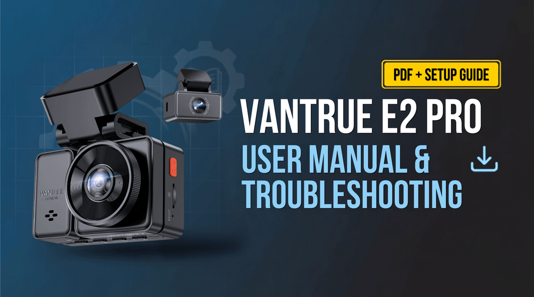 Vantrue Element 2 Pro (E2 Pro) User Manual & Setup Guide
