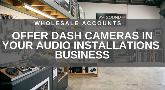 Wholesale Dash Cameras for Car Audio Installers and Custom Sound Workshops in Australia